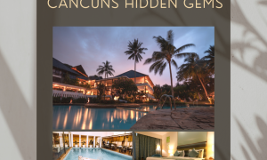 Cancuns Hidden gems: The Best Family Resorts in Cancun Luxury